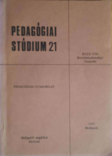 B�lint Margit (szerk.), N. Simon Istv�n (szerk.) - Pedag�giai st�dium 21: Pedag�giai gyakorlat