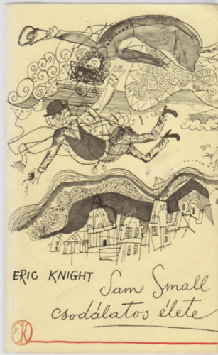 Eric Knight - Sam Small csodálatos élete