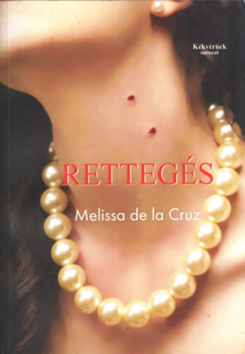 Melissa de la Cruz - Rettegs