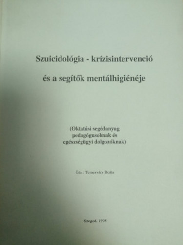 Dr. Temesvry Beta - Szuicidolgia-krzisintervenci s a segtk mentlhiginje