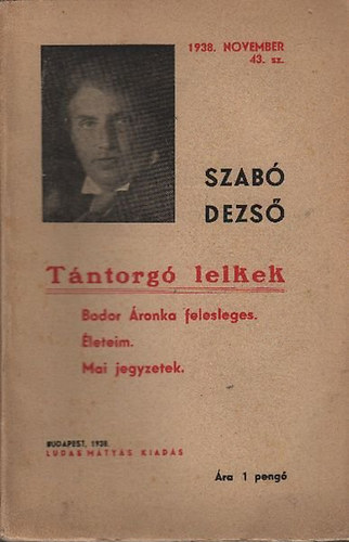 Tántorgó lelkek (Bodor Áronka felesleges, Életeim, Mai jegyzetek)- Ludas Mátyás füzetek 43.
