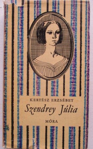 Kertsz Erzsbet - Szendrey Jlia
