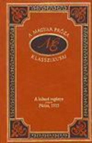 Nagy Endre - A kabar regnye - Prizs, 1913 (A magyar prza klasszikusai 83.)