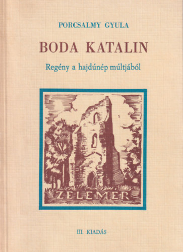 Porcsalmy Gyula - Boda Katalin - Regény a hajdúnép múltjából