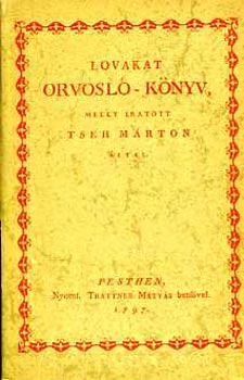 Tseh Mrton - Lovakat orvosl-knyv (hasonms kiads)