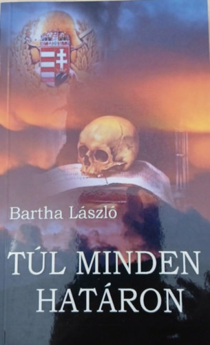 Bartha László - Túl minden határon