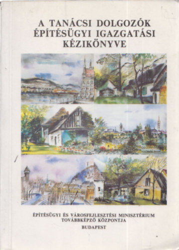 Dr. Kiss Sndor (szerk.) - A tancsi dolgozk  ptsgyi igazgatsi kziknyve