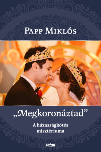 Papp Mikls - "Megkoronztad"