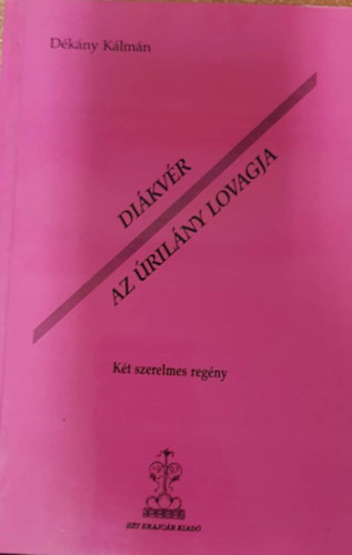Dékány Kálmán - Diákvér - Az úrilány lovagja