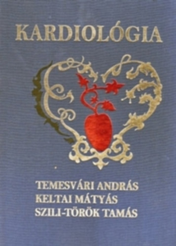 Dr. Temesvri Andrs, Dr. Keltai Mtys, Szili-Trk Tams - Kardiolgia- 2007 - CD-vel