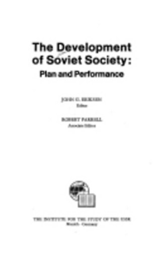 Eriksen, John G., Ed. - The Development of Soviet Society: Plan and Performance