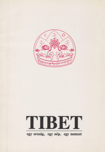 Nemes Gza (ford.) - Tibet - egy orszg, egy np, egy nemzet