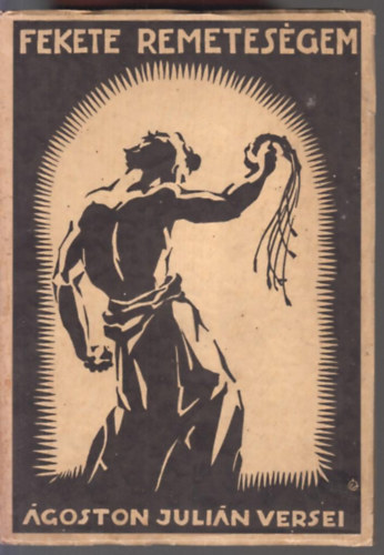 �goston Juli�n - Fekete remetes�gem - �goston Juli�n versei