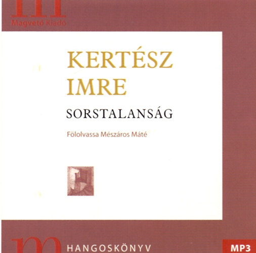 Kertész Imre, Mészáros Máté - Sorstalanság - Hangoskönyv
