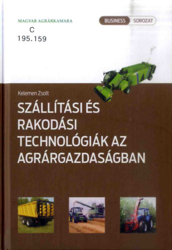 Kelemen Zsolt - Szlltsi s rakodsi technolgik az agrrgazdasgban