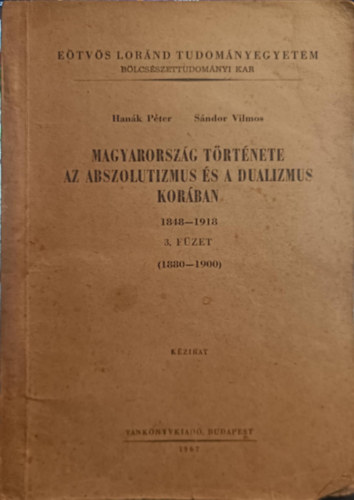 Hank Pter, Sndor Vilmos - Magyarorszg trtnete az abszolutizmus s a dualizmus korban III. fzet