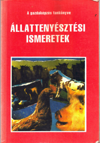 Komj�thy Gy�rgy, Maknics Zolt�n, M�rk� J�zsef - �llatteny�szt�si ismeretek