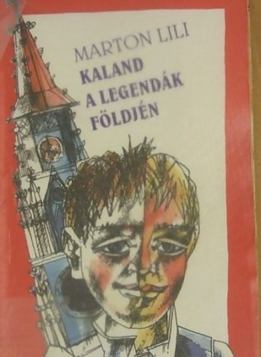 Marton Lili - Kaland a legendák földjén