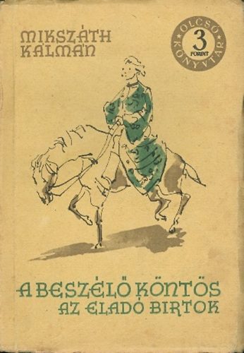 Mikszáth Kámán - A beszélő köntös- Az eladó birtok