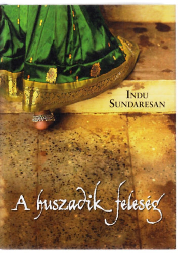 Indu Sundaresan - A huszadik feleség