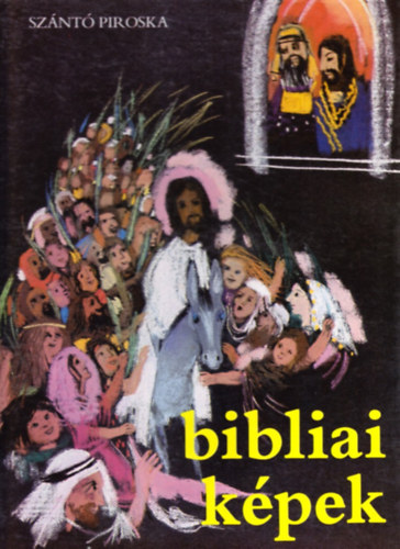 Sz�nt� Piroska - Bibliai k�pek