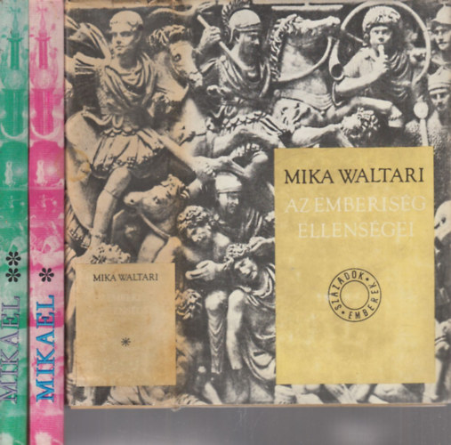 Mika Waltari - Az emberiség ellenségei + Mikael I-II. (2 mű, 3 kötetben)