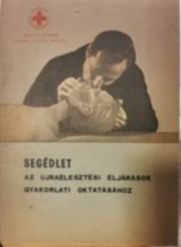 Dr. Felkai Tams - Segdlet - az ujralesztsi eljrsok gyakorlati oktatshoz