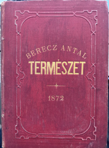 Berecz Antal - TERM�SZET 1872
