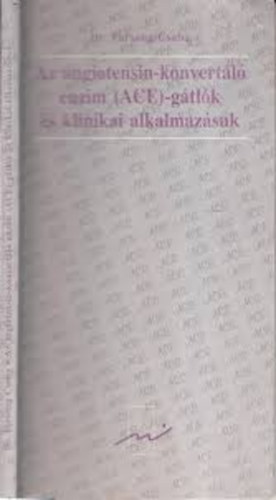 Dr. Farsang Csaba - Az angiotensin-konvert�l� enzim (ACE)-g�tl�k �s klinikai alkalmaz�suk