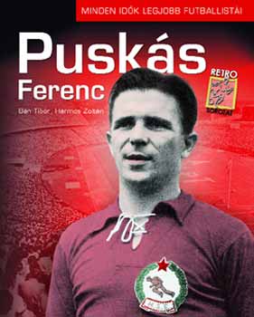 Bn Tibor; Harmos Zoltn - Pusks Ferenc - Minden idk legjobb futballisti