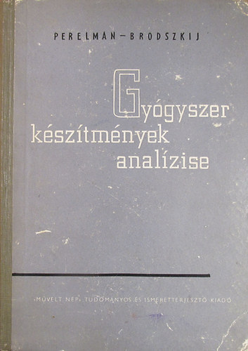 Ja. M. Perelman - B. A. Brodszkij - Gyógyszerkészítmények analízise