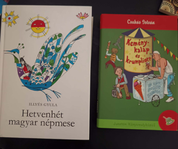 Illy�s Gyula, Csuk�s Istv�n - Hetvenh�t magyar n�pmese+ Kem�ny kalap �s krumpliorr
