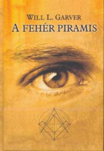 Will L. Garver - A fehr piramis