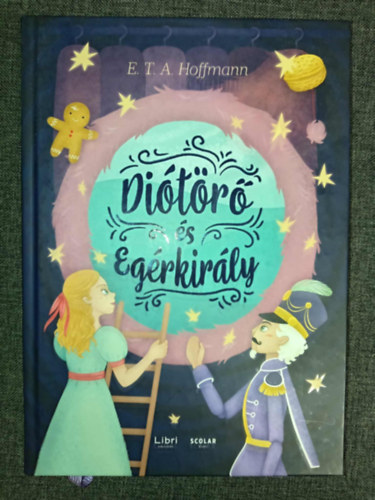 E. T. A. Hoffmann, Illés Andrea (szerk.), Przibislawszky Renáta (ill.) - Diótörő és Egérkirály - Przibislawszky Renáta színes illusztrációival