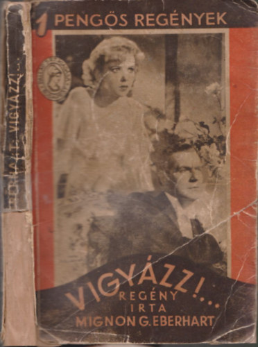Mignon G. Eberhart - Vigyázz!... (1 Pengős Regények)