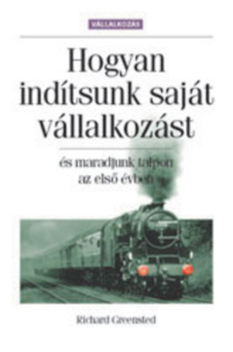 Richard Greensted - Hogyan indítsunk saját vállalkozást