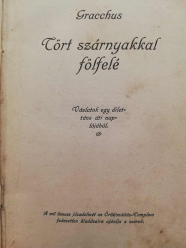 Cajus Gracchus - T�rt sz�rnyakkal f�lfel� V�zlatok egy dilett�ns �ti napl�j�b�l