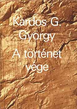 Kardos G. Gy�rgy - A t�rt�net v�ge