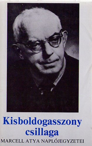 Kisboldogasszony csillaga (Marcell atya napl�jegyzetei)