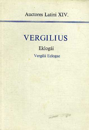 Vergilius - Eklog�i Vergilii Eclogae-Auctores Latini XIV.