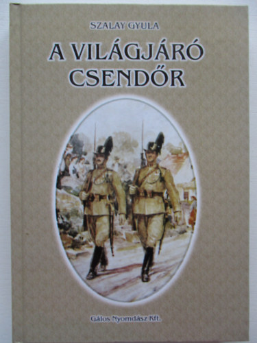 Szalay Gyula - A vil�gj�r� csend�r