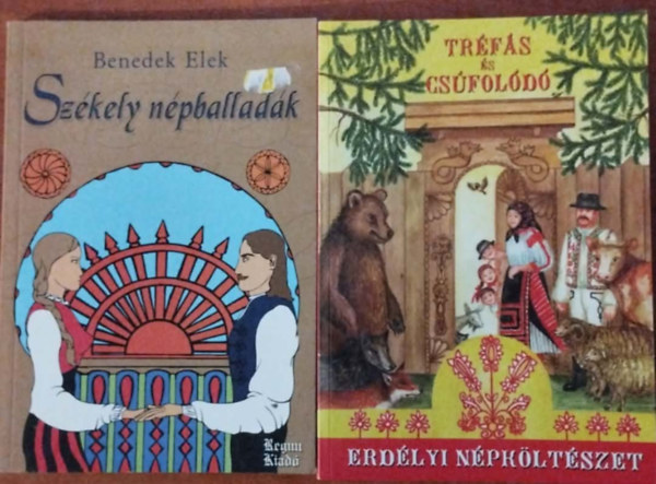 Szeremlei L�szl� (szerk.), Benedek  Elek - 2db Sz�kely k�nyv:Sz�kely n�pballad�k+Tr�f�s cs�fol�d�-sz�kely n�pk�lt�szet