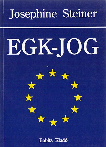 Josephine Steiner - EGK-jog - Az Európai Gazdasági Közösség jogrendszere