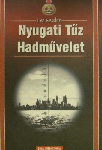 Leo Kessler - Nyugati Tűz Hadművelet