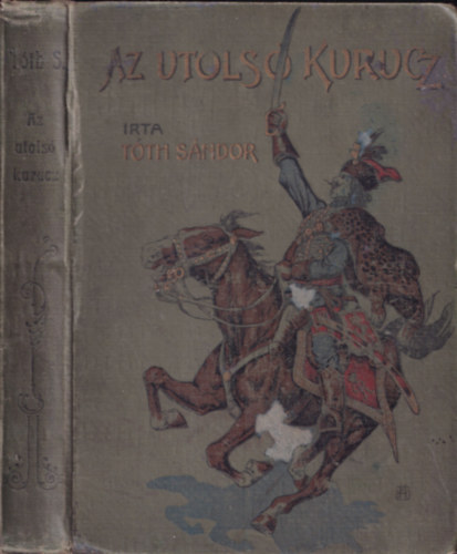 Tóth Sándor - Az utolsó kurucz