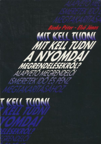 Benke-Els� - Mit kell tudni a nyomdai megrendel�sekr�l?