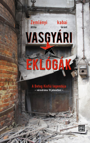 Zemlényi Attila, Kabai Lóránt - Vasgyári eklógák