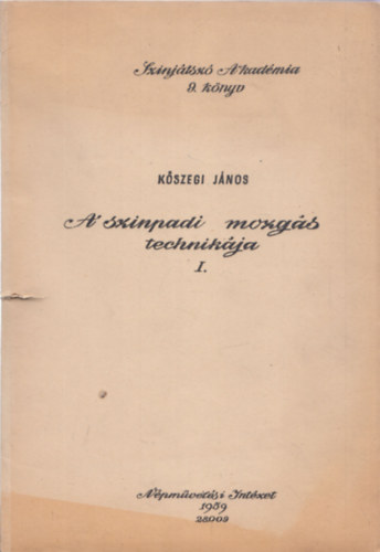Kőszegi János - A színpadi mozgás technikája