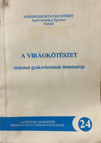 Buz�s L�szl� - A Vir�gk�t�szet szakmai gyakorlatainak �tmutat�ja