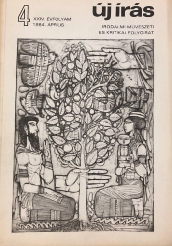 Juh�sz Ferenc (szerk.) - �j �r�s 1984. �prilis - Irodalmi, m�v�szeti �s kritikai foly�irat (XXIV. �vf., 4. sz�m)